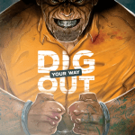 Dig Your Way Out