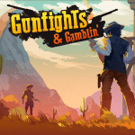 Gunfights & Gamblin'