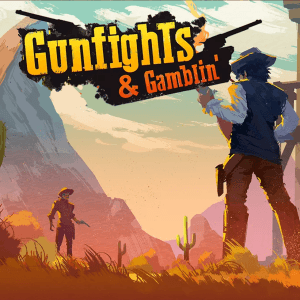 Gunfights & Gamblin'