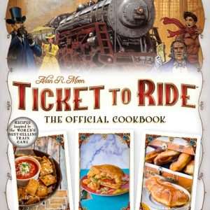 Ticket to Ride the Official Cookbook