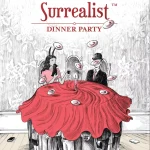 Surrealist Dinner Party