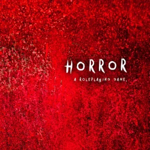 Horror A Roleplaying Game