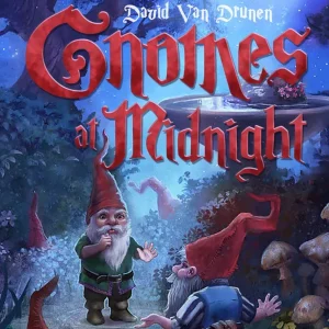 Gnomes At Midnight