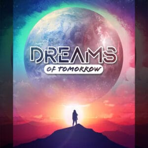Dreams of Tomorrow