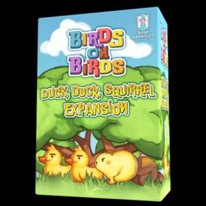 Birds on Birds: Duck Duck Squirrel Expansion